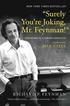 Surely You're Joking, Mr. Feynman!: Adventures of a Curious Character