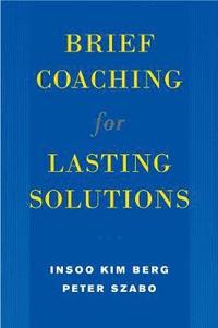 Brief Coaching for Lasting Solutions (inbunden)