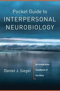 Pocket Guide to Interpersonal Neurobiology (häftad)