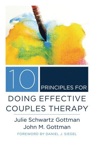 10 Principles for Doing Effective Couples Therapy (inbunden)