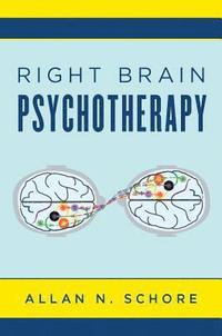 Right Brain Psychotherapy (inbunden)