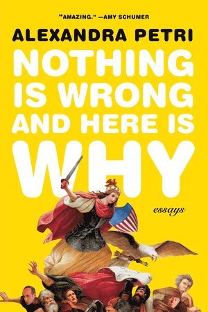 Nothing Is Wrong and Here Is Why (inbunden)