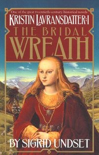 Kristin Lavransdatter 1 : The Bridal Wreath (hftad)