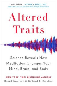 Altered Traits: Science Reveals How Meditation Changes Your Mind, Brain, and Body (häftad)