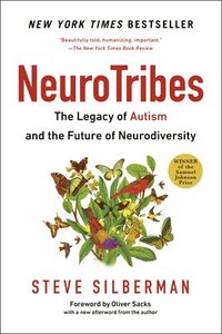 Neurotribes: The Legacy of Autism and the Future of Neurodiversity (häftad)