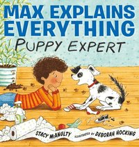 Max Explains Everything: Puppy Expert (inbunden)