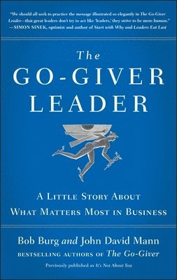 The Go-Giver Leader: A Little Story about What Matters Most in Business (Go-Giver, Book 2) (inbunden)