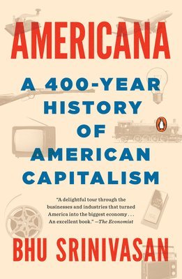 Americana: A 400-Year History of American Capitalism (hftad)