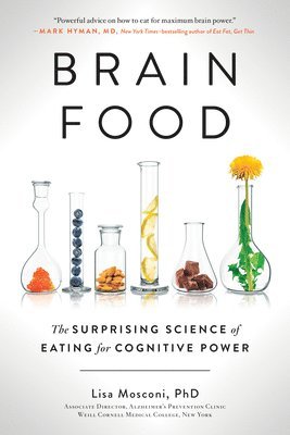 Brain Food: The Surprising Science of Eating for Cognitive Power (häftad)