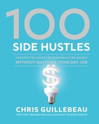 100 Side Hustles (inbunden)