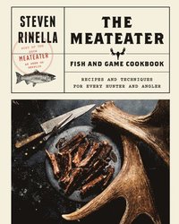 The Meateater Fish and Game Cookbook (inbunden)