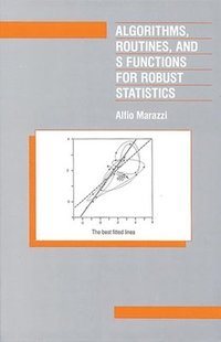 Algorithms, Routines, and S-Functions for Robust Statistics (inbunden)