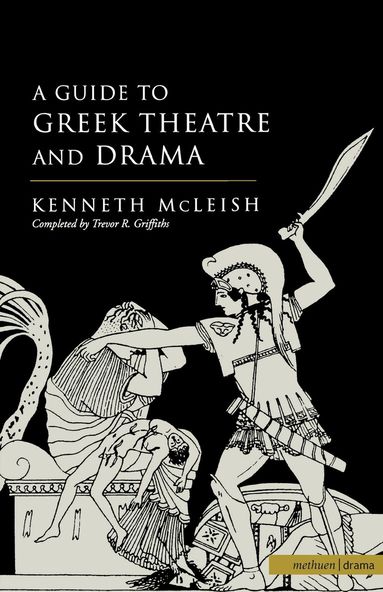Guide To Greek Theatre And Drama (h�ftad)