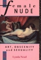 The Female Nude: Art, Obscenity and Sexuality (häftad)