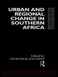 Urban and Regional Change in Southern Africa (inbunden)