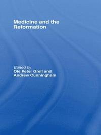 Medicine and the Reformation (inbunden)