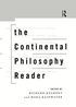 Continental Philosophy Reader