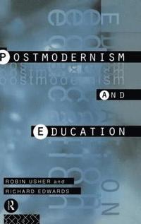 Postmodernism and Education (inbunden)