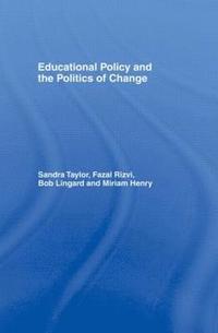 Educational Policy and the Politics of Change (häftad)