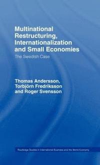 Multinational Restructuring, Internationalization and Small Economies (inbunden)