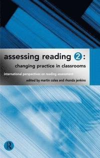 Assessing Reading 2: Changing Practice in Classrooms (inbunden)