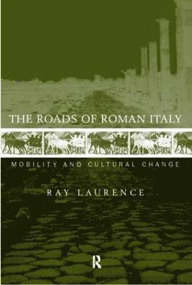 The Roads of Roman Italy (inbunden)
