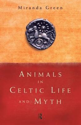 Animals in Celtic Life and Myth (hftad)