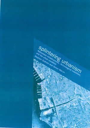 Splintering Urbanism (inbunden)