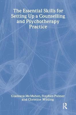 The Essential Skills for Setting Up a Counselling and Psychotherapy Practice (inbunden)