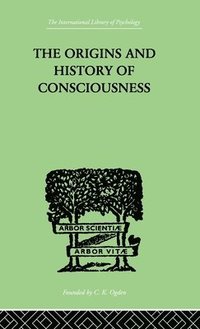 The Origins And History Of Consciousness (inbunden)