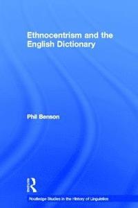 Ethnocentrism and the English Dictionary (inbunden)