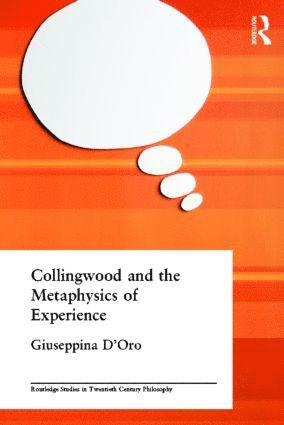 Collingwood and the Metaphysics of Experience (hftad)