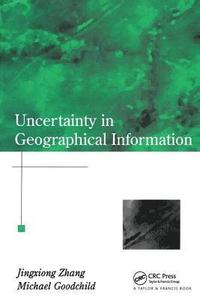 Uncertainty in Geographical Information (inbunden)