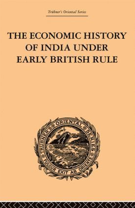Economic History of India Under Early British Rule (hftad)
