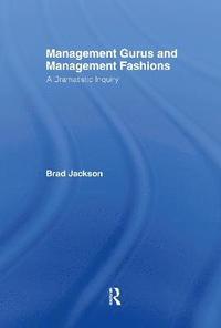 Management Gurus and Management Fashions (inbunden)