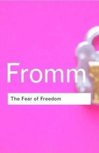 The Fear of Freedom (inbunden)