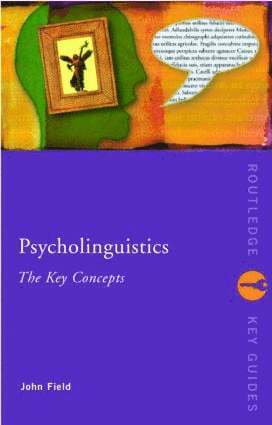 Psycholinguistics: The Key Concepts (inbunden)