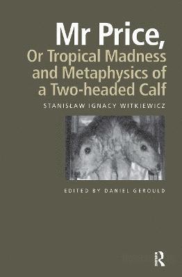 Mr Price, or Tropical Madness and Metaphysics of a Two- Headed Calf (h�ftad)