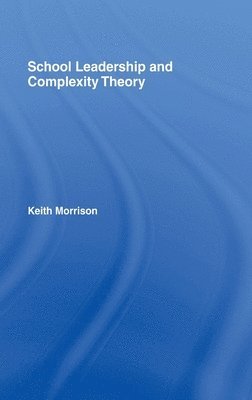 School Leadership and Complexity Theory (inbunden)