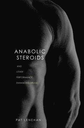 Anabolic Steroids - Patrick Lenehan, Patrick Lenehan - Häftad