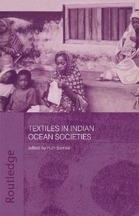 Textiles in Indian Ocean Societies (inbunden)