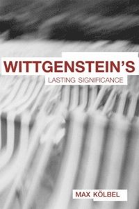 Wittgenstein's Lasting Significance (inbunden)