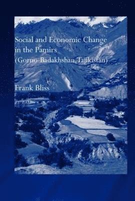 Social and Economic Change in the Pamirs (Gorno-Badakhshan, Tajikistan) (inbunden)