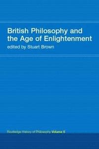 British Philosophy and the Age of Enlightenment (häftad)