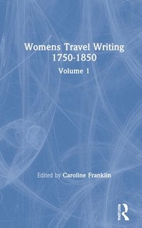 Womens Travel Writing 1750-1850 (inbunden)