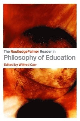 The RoutledgeFalmer Reader in the Philosophy of Education (hftad)