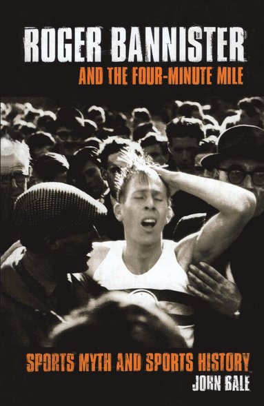Roger Bannister and the Four-Minute Mile (häftad)