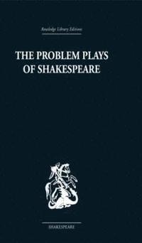 The Problem Plays of Shakespeare (inbunden)