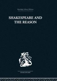 Shakespeare and the Reason (inbunden)