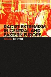 Racist Extremism in Central &; Eastern Europe (häftad)